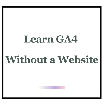 learn-Google-Analytics-without-a-website